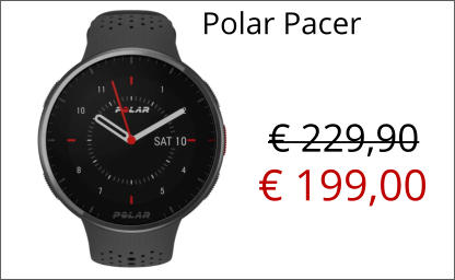 Polar Pacer € 199,00 € 229,90