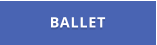 BALLET