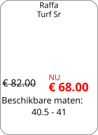Beschikbare maten: Raffa Turf Sr 40.5 - 41  € 82.00 NU € 68.00