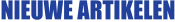 NIEUWE ARTIKELEN