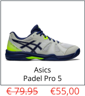 Asics Padel Pro 5 € 79.95     €55,00