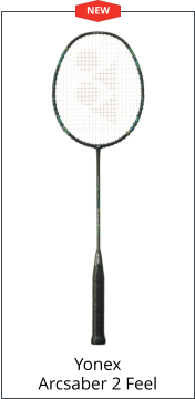 Yonex Arcsaber 2 Feel NEW