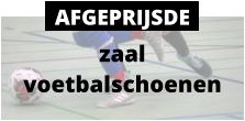zaal voetbalschoenen AFGEPRIJSDE