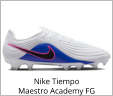 Nike Tiempo Maestro Academy FG