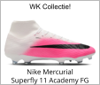 Nike Mercurial Superfly 11 Academy FG WK Collectie!