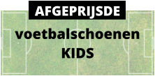voetbalschoenen KIDS AFGEPRIJSDE