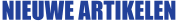NIEUWE ARTIKELEN