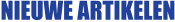 NIEUWE ARTIKELEN