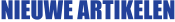 NIEUWE ARTIKELEN
